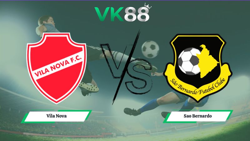 Nhận định soi kèo Vila Nova vs Sao Bernardo 05h00 ngày 07/07/2026