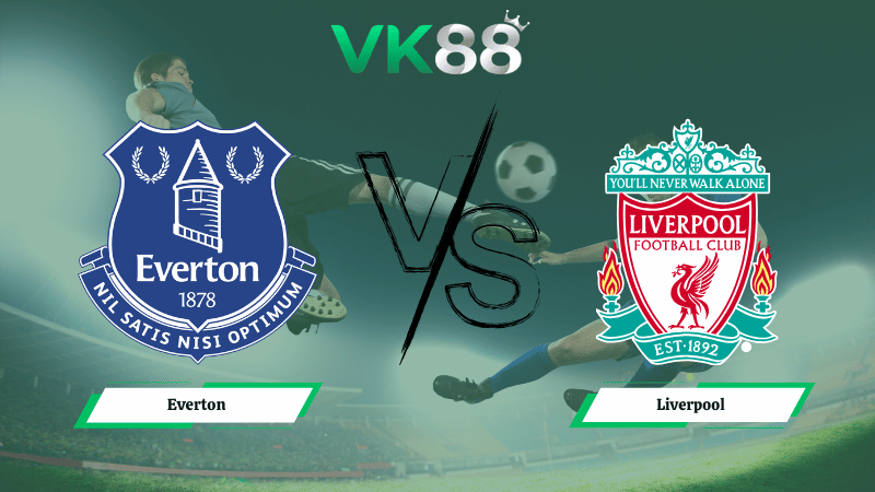 Nhận định soi kèo Everton vs Liverpool 20h00 ngày 19/04/2026