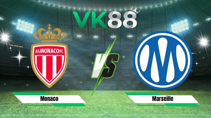 Nhận định soi kèo Monaco vs Marseille 01h45 ngày 31/08/2026