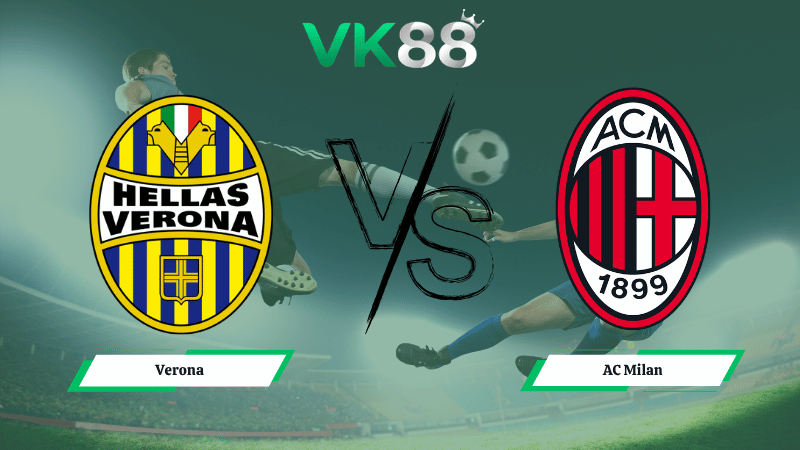 Nhận định soi kèo Verona vs AC Milan 20h00 ngày 19/04/2026