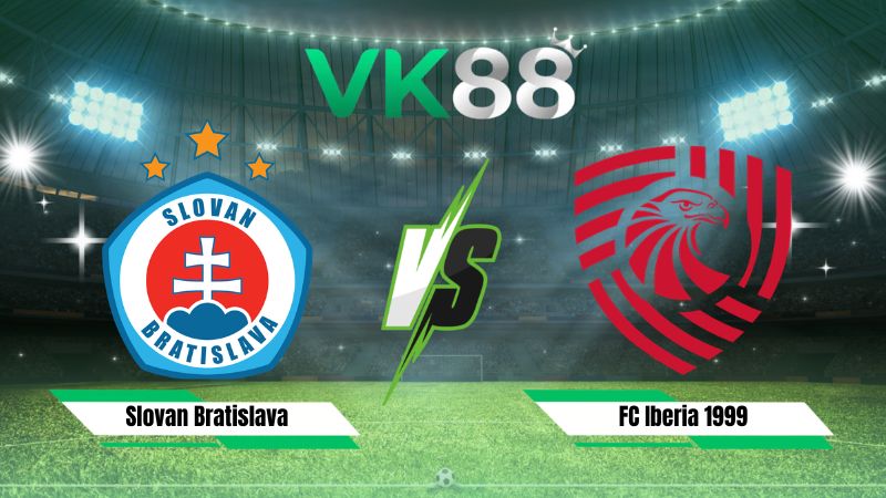 Nhận định soi kèo Slovan Bratislava vs FC Iberia 1999 01h15 ngày 30/07/2026