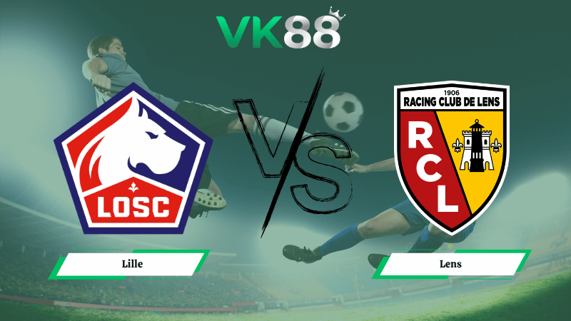 Nhận định soi kèo Lille vs Lens 02h05 ngày 05/04/2026