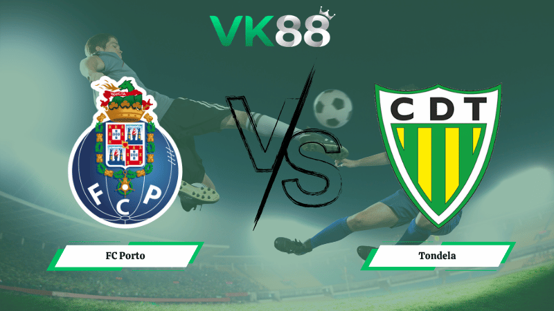 Nhận định soi kèo FC Porto vs Tondela 02h30 ngày 20/04/2026