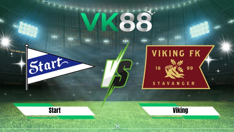 Nhận định soi kèo Start vs Viking 23h00 ngày 01/08/2026