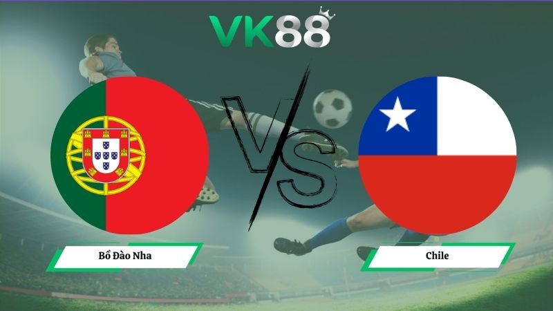 Nhận định soi kèo Bồ Đào Nha vs Chile 00h45 ngày 07/06/2026