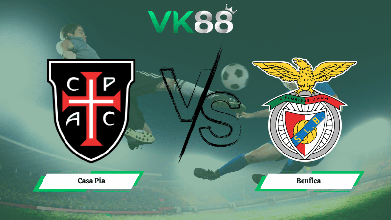Nhận định soi kèo Casa Pia vs Benfica 02h45 ngày 07/04/2026