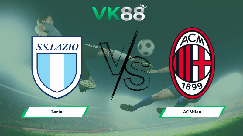 Nhận định soi kèo Lazio vs AC Milan 02h45 ngày 16/03/2026