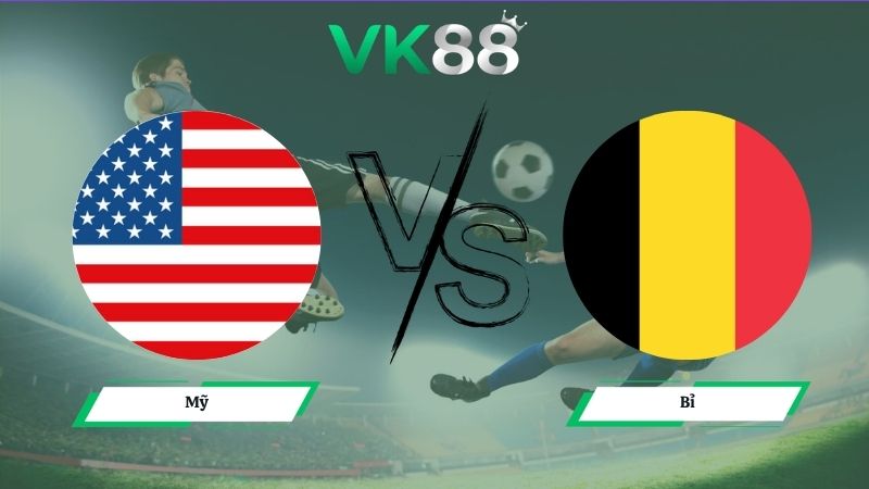 Nhận định soi kèo Mỹ vs Bỉ 07h00 ngày 07/07/2026