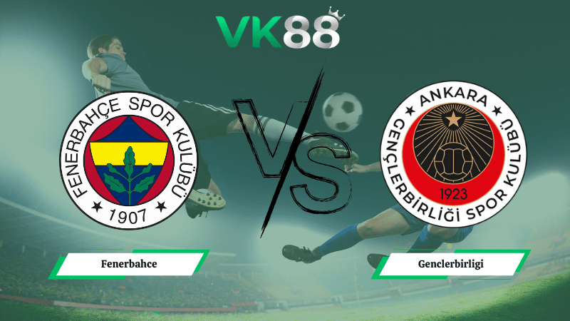 Nhận định soi kèo Fenerbahce vs Genclerbirligi 00h00 ngày 10/02/2026