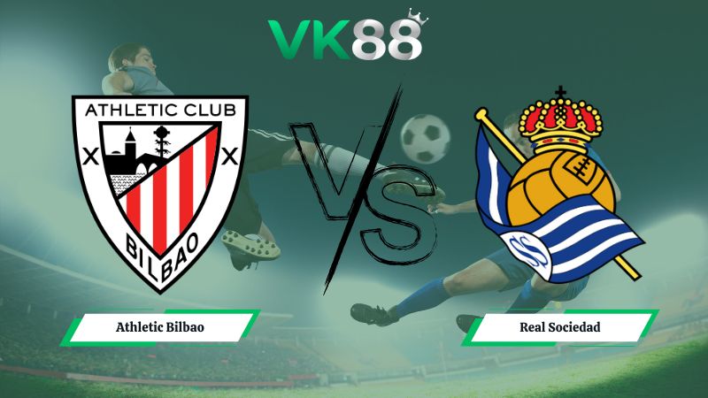 Nhận định soi kèo Athletic Bilbao vs Real Sociedad 03h00 ngày 02/02/2026