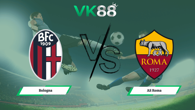 Nhận định soi kèo Bologna vs AS Roma 00h45 ngày 13/03/2026