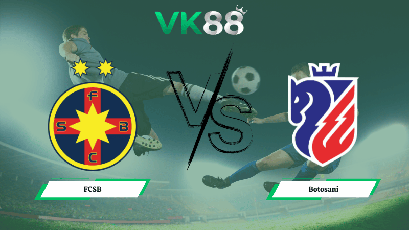 Nhận định soi kèo FCSB vs Botosani 01h30 ngày 06/02/2026