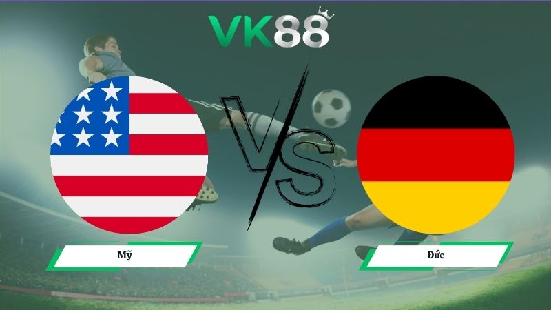 Nhận định soi kèo Mỹ vs Đức 01h30 ngày 07/06/2026