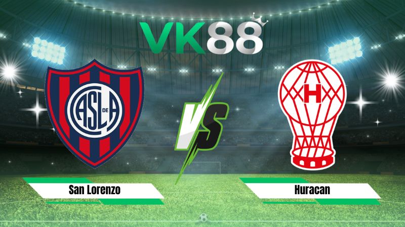Nhận định soi kèo San Lorenzo vs Huracan 01h00 ngày 10/08/2026