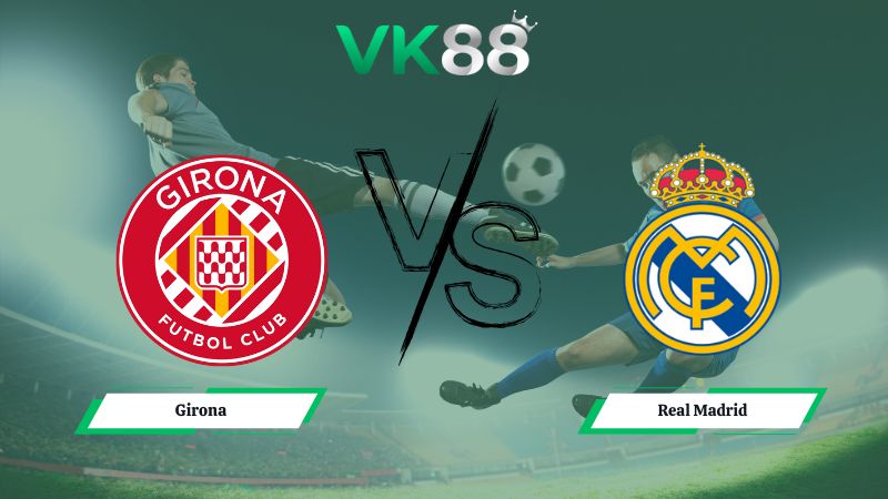 soi kèo Girona vs Real Madrid 03h00 ngày 01/12/2025
