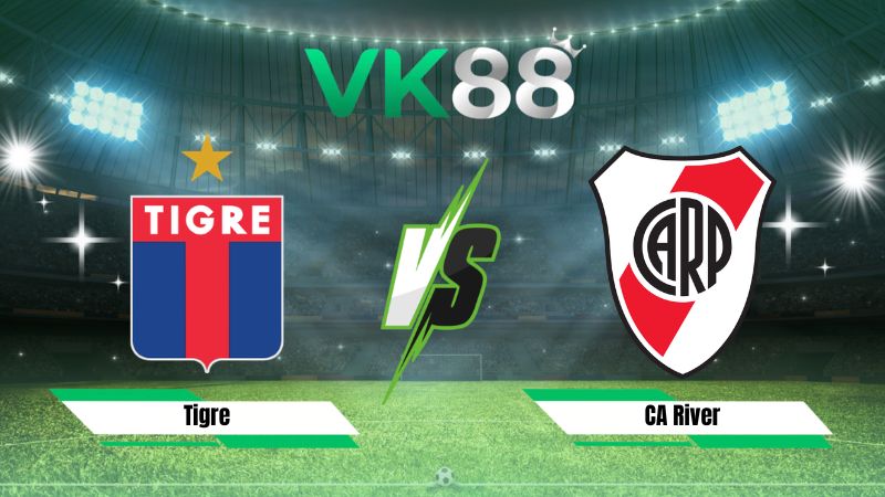 Nhận định soi kèo Tigre vs CA River Plate 03h00 ngày 09/08/2026