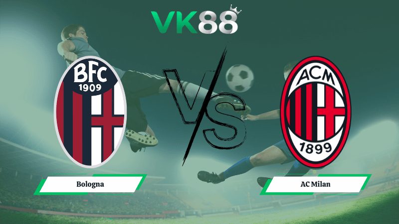 Nhận định soi kèo Bologna vs AC Milan 02h45 ngày 04/02/2026