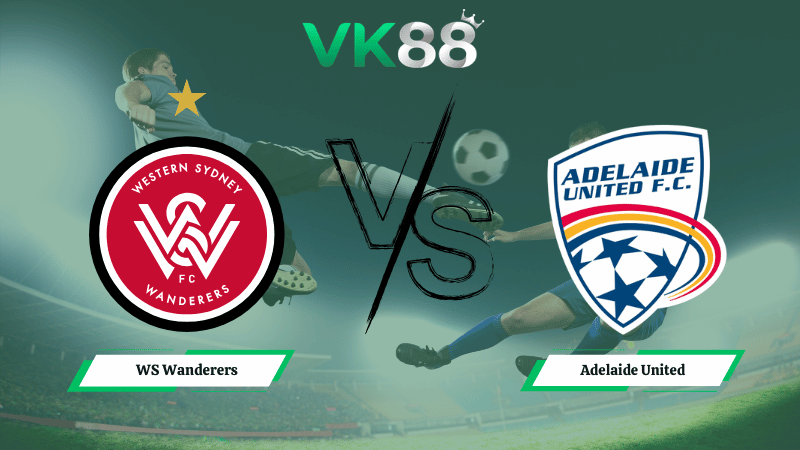 Nhận định soi kèo WS Wanderers vs Adelaide United 15h35 ngày 20/03/2026