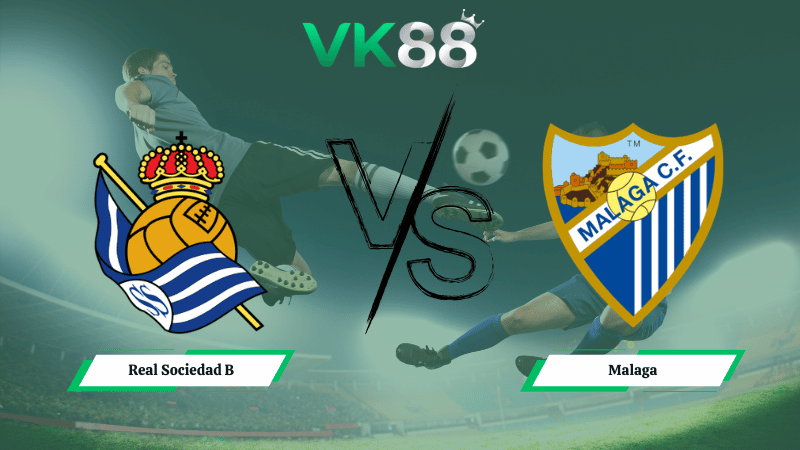 Nhận định soi kèo Sociedad B vs Malaga 02h30 ngày 17/02/2026