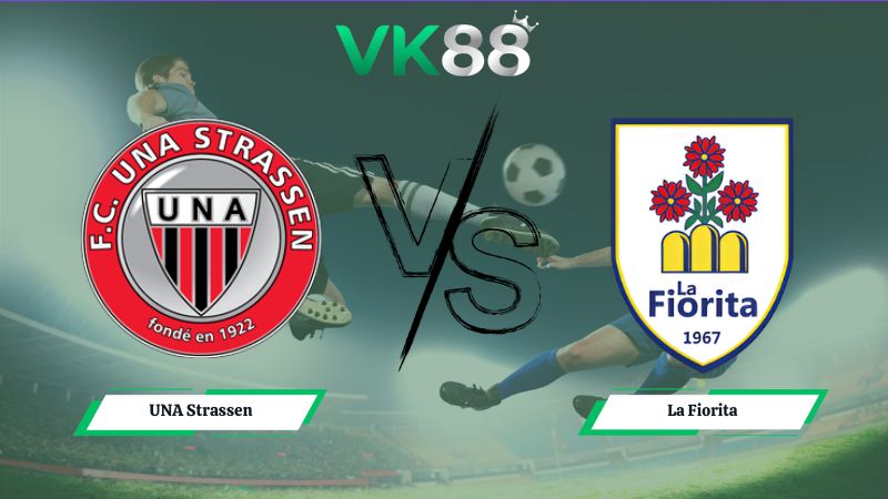 Nhận định soi kèo UNA Strassen vs La Fiorita 00h15 ngày 08/07/2026