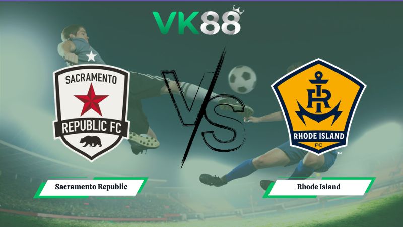 Nhận định soi kèo Sacramento Republic vs Rhode Island 09h30 ngày 09/07/2026