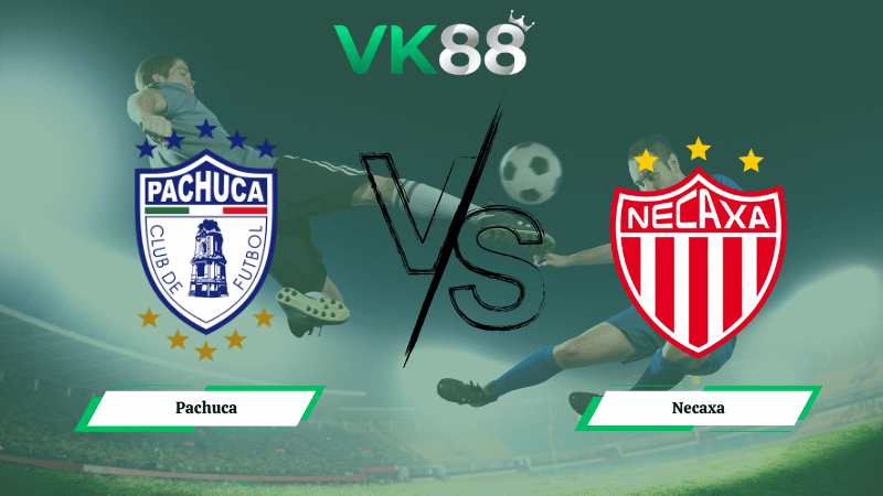 Nhận định soi kèo Pachuca vs Necaxa 08h00 ngày 04/03/2026