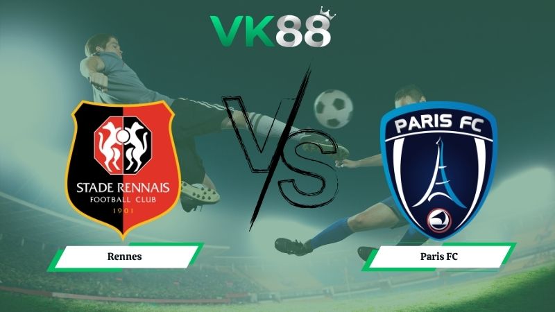 Bảng kèo Rennes vs Paris FC 02h00 ngày 11/05/2026