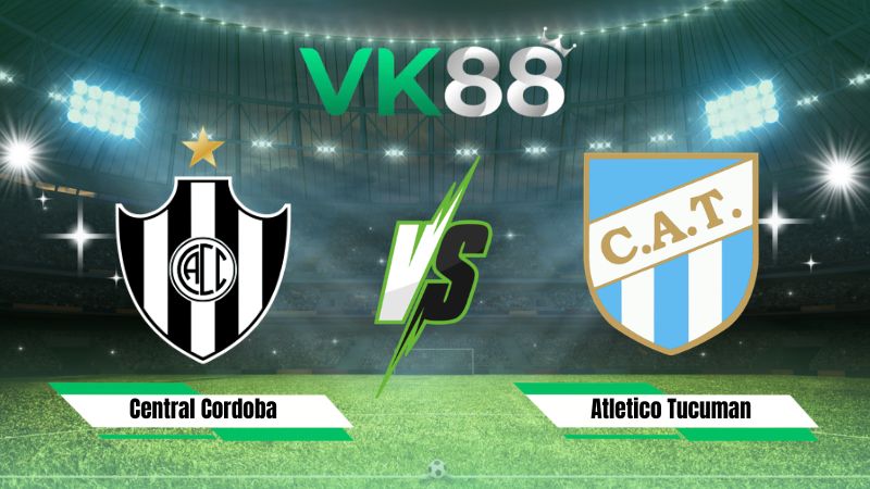 Nhận định soi kèo Central Cordoba vs Atletico Tucuman 07h15 ngày 31/07/2026