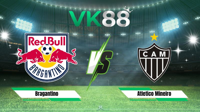 Soi kèo Bragantino vs Atletico Mineiro 05h00 ngày 13/08/2026