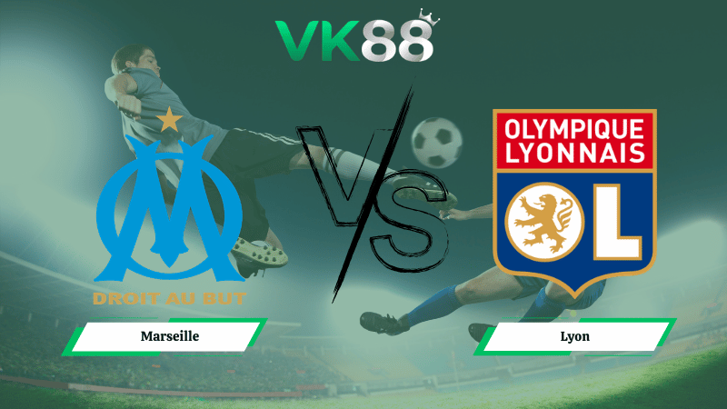 Nhận định soi kèo Marseille vs Lyon 02h45 ngày 02/03/2026