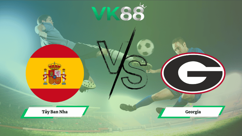 Nhận định soi kèo Tây Ban Nha vs Georgia 01h45 ngày 12/10/2025