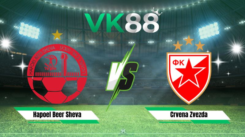 Nhận định soi kèo Hapoel Beer Sheva vs Crvena Zvezda 00h30 ngày 05/08/2026