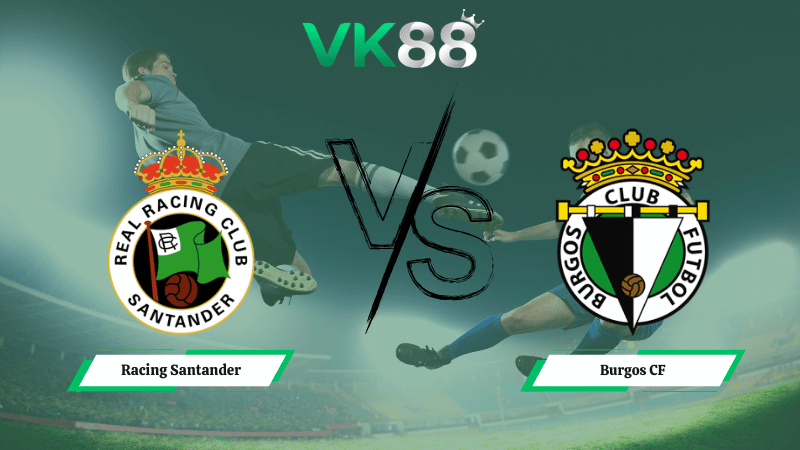Nhận định soi kèo Racing Santander vs Burgos CF 00h30 ngày 23/02/2026