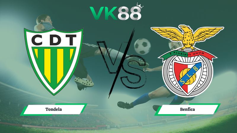 Nhận định soi kèo Tondela vs Benfica 03h30 ngày 02/02/2026