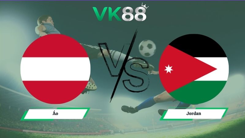 Nhận định soi kèo Áo vs Jordan 11h00 ngày 17/06/2026