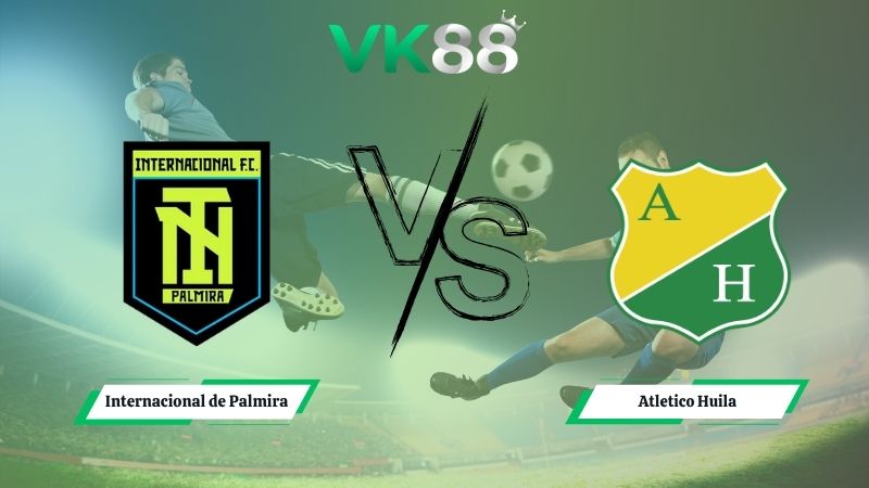 Nhận định soi kèo Internacional de Palmira vs Atletico Huila 06h10 ngày 12/11/2025