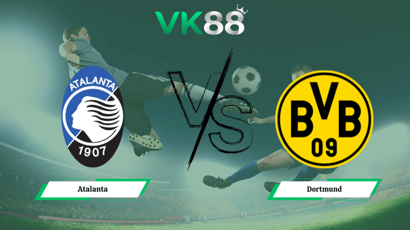 Nhận định soi kèo Atalanta vs Dortmund 00h45 ngày 26/02/2026