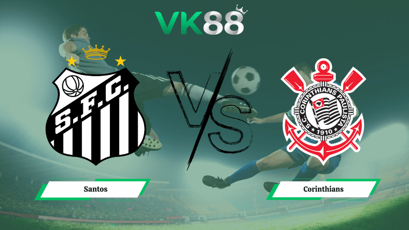 Nhận định soi kèo Santos vs Corinthians 02h00 ngày 16/03/2026