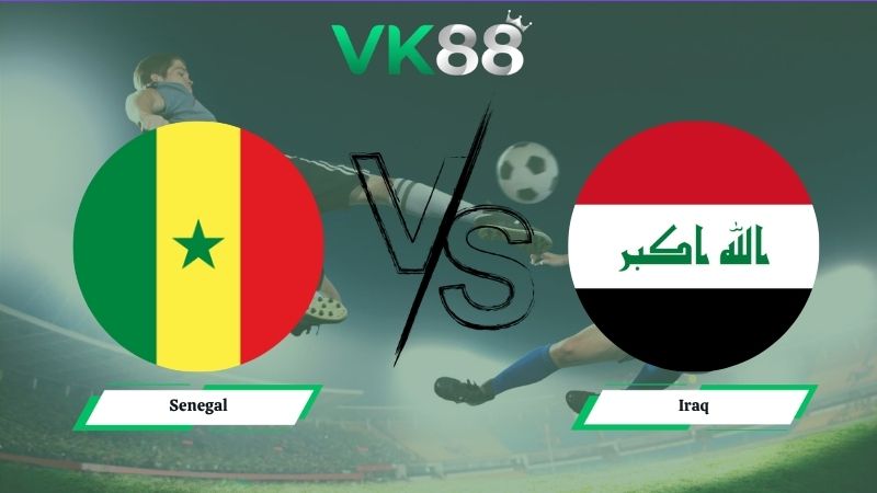 Nhận định soi kèo Senegal vs Iraq 02h00 ngày 27/06/2026