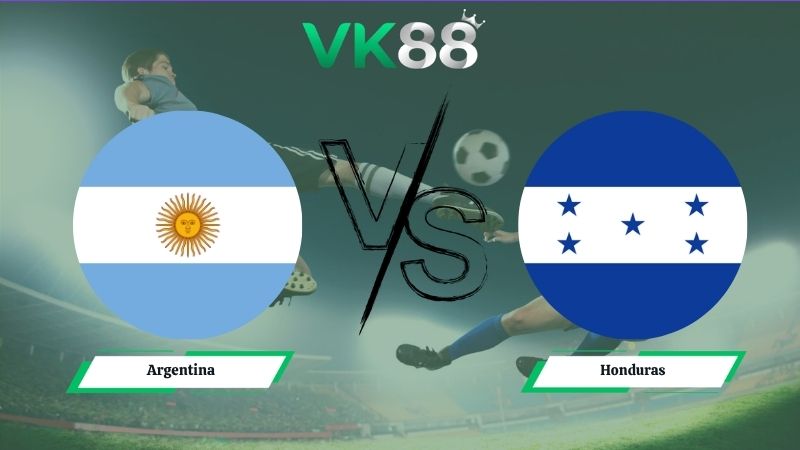 Nhận định soi kèo Argentina vs Honduras 07h00 ngày 07/06/2026