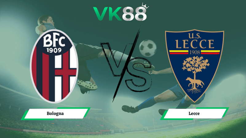 Nhận định soi kèo Bologna vs Lecce 23h00 ngày 12/04/2026