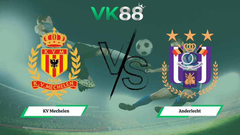 Nhận định soi kèo KV Mechelen vs Anderlecht 00h30 ngày 16/03/2026