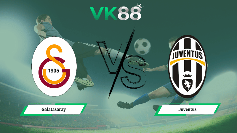 Nhận định soi kèo Galatasaray vs Juventus 03h00 ngày 18/02/2026
