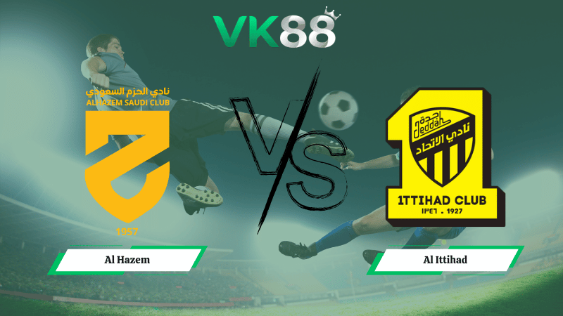 Nhận định soi kèo Al Hazem vs Al Ittihad 02h00 ngày 25/02/2026