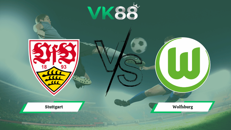Nhận định soi kèo Stuttgart vs Wolfsburg 21h00 ngày 01/03/2026