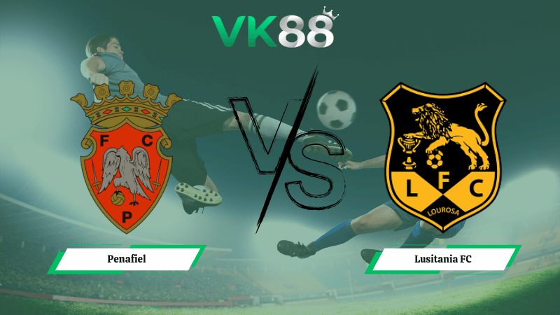 Nhận định soi kèo Penafiel vs Lusitania FC 01h00 ngày 17/02/2026