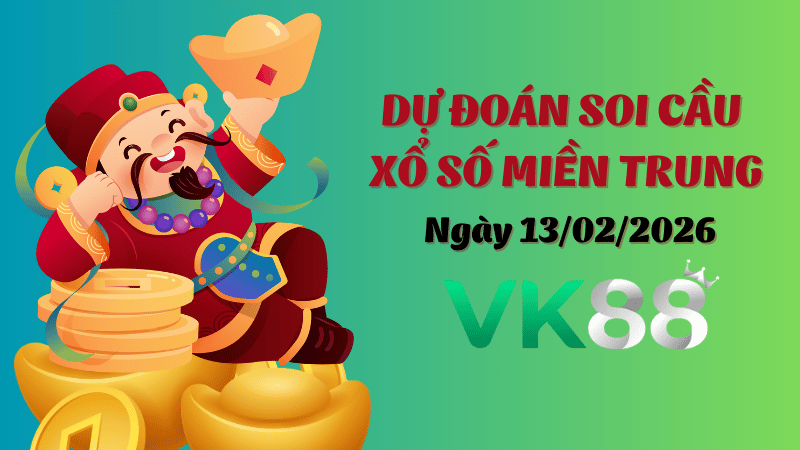 Dự đoán soi cầu xổ số miền Trung ngày 13/02/2026