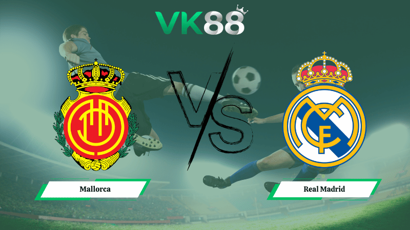 Nhận định soi kèo Mallorca vs Real Madrid 21h15 ngày 04/04/2026