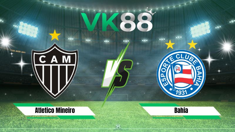 Nhận định soi kèo Atletico Mineiro vs Bahia 05h30 ngày 22/07/2026