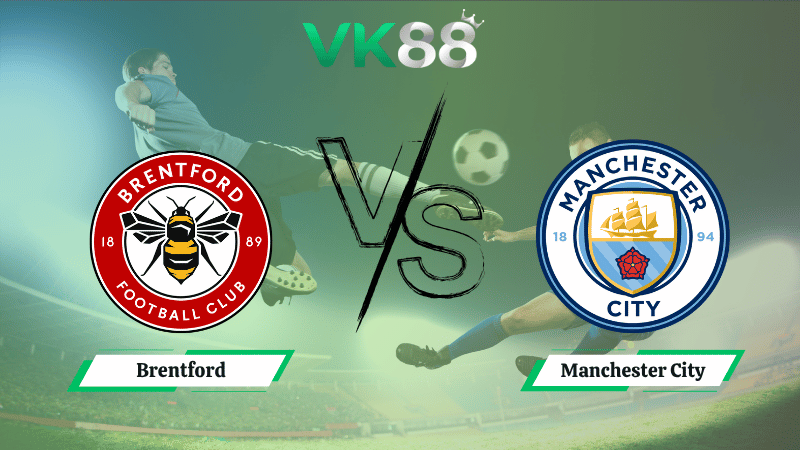 Nhận định soi kèo Brentford vs Manchester City 22h30 ngày 05/10/2025